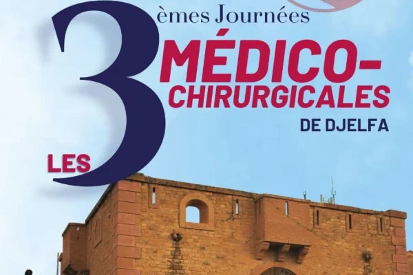 LES 3ᵉ JOURNÉES MÉDICO- CHIRURGICALES DE DJELFA